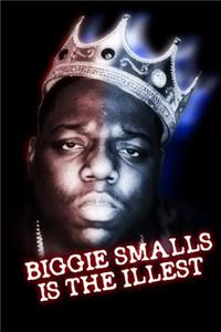 Biggie Smalls Is the illest