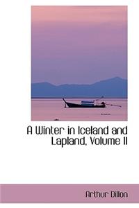 A Winter in Iceland and Lapland, Volume II