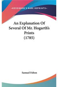 An Explanation Of Several Of Mr. Hogarth's Prints (1785)