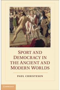 Sport and Democracy in the Ancient and Modern Worlds