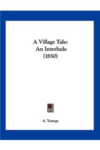 A Village Tale