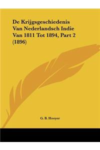 De Krijgsgeschiedenis Van Nederlandsch Indie Van 1811 Tot 1894, Part 2 (1896)