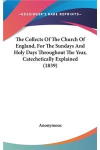 The Collects Of The Church Of England, For The Sundays And Holy Days Throughout The Year, Catechetically Explained (1839)