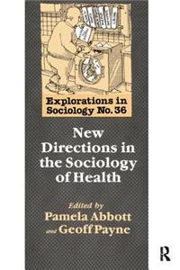 New Directions in the Sociology of Health