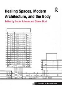 Healing Spaces, Modern Architecture, and the Body