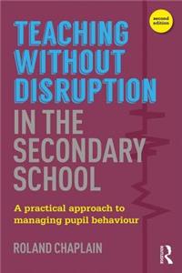 Teaching Without Disruption in the Secondary School