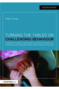Turning the Tables on Challenging Behaviour