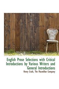 English Prose Selections with Critical Introductions by Various Writers and General Introductions