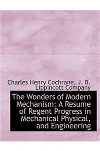 The Wonders of Modern Mechanism