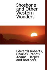Shoshone and Other Western Wonders