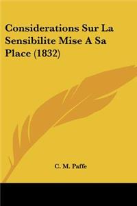 Considerations Sur La Sensibilite Mise A Sa Place (1832)