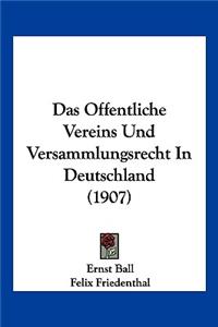 Das Offentliche Vereins Und Versammlungsrecht In Deutschland (1907)