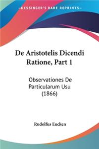 De Aristotelis Dicendi Ratione, Part 1