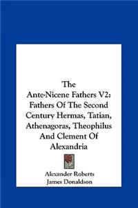 The Ante-Nicene Fathers V2