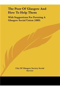 The Poor of Glasgow and How to Help Them