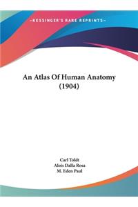 Atlas Of Human Anatomy (1904)