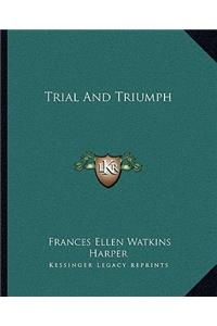 Trial and Triumph