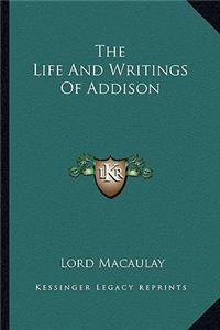 The Life and Writings of Addison