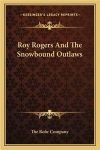 Roy Rogers And The Snowbound Outlaws