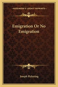 Emigration or No Emigration