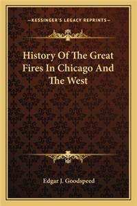 History Of The Great Fires In Chicago And The West
