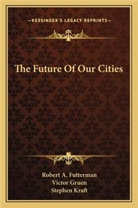 The Future Of Our Cities