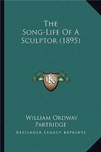 The Song-Life Of A Sculptor (1895)