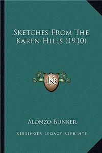Sketches From The Karen Hills (1910)