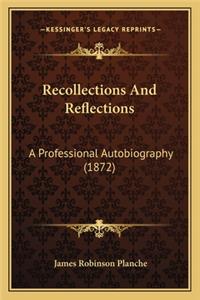 Recollections And Reflections