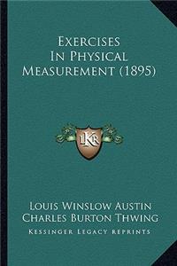 Exercises in Physical Measurement (1895)