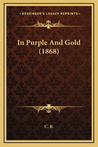 In Purple and Gold (1868)