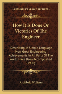 How It Is Done or Victories of the Engineer