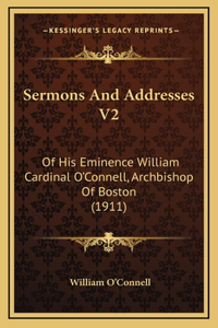 Sermons and Addresses V2