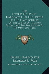 Letters Of Daniel Hardcastle To The Editor Of The Times Journal