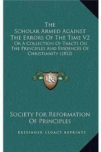 The Scholar Armed Against The Errors Of The Time V2