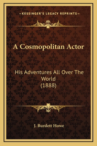 A Cosmopolitan Actor