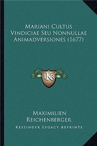 Mariani Cultus Vindiciae Seu Nonnullae Animadversiones (1677)