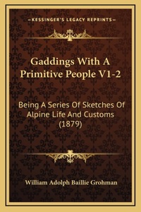 Gaddings With A Primitive People V1-2