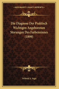 Die Diagnose Der Praktisch Wichtigen Angeborenen Storungen Des Farbensinnes (1899)