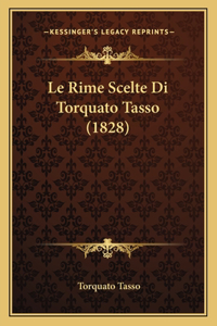 Le Rime Scelte Di Torquato Tasso (1828)
