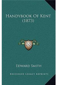 Handybook Of Kent (1873)