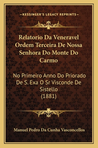 Relatorio Da Veneravel Ordem Terceira de Nossa Senhora Do Monte Do Carmo