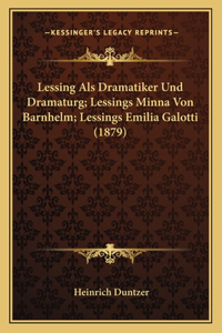 Lessing Als Dramatiker Und Dramaturg; Lessings Minna Von Barnhelm; Lessings Emilia Galotti (1879)