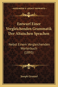 Entwurf Einer Vergleichenden Grammatik Der Altaischen Sprachen