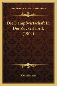 Die Dampfwirtschaft In Der Zuckerfabrik (1904)