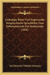 Gedrangte Reine Und Angewandte Neugriechische Sprachlehre Zum Selbstunterricht Fur Studierende (1826)