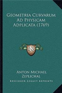 Geometria Curvarum Ad Physicam Adplicata (1769)