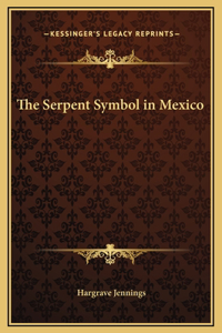 The Serpent Symbol in Mexico