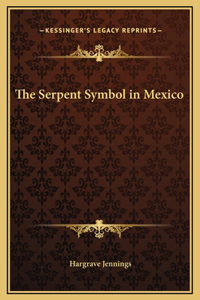 The Serpent Symbol in Mexico