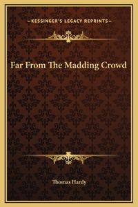 Far From The Madding Crowd
